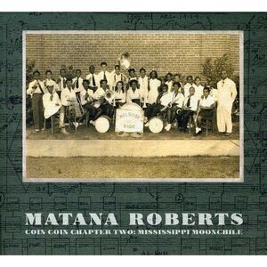 Matana Roberts - Coin Coin Chapter Two: Mississippi Moonchile  CD